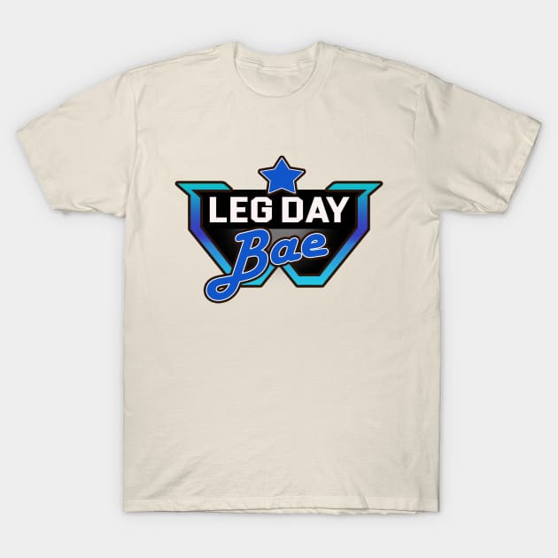 LEG DAY Bae T-Shirt by KinkPigs